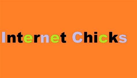 The Fascinating World of Internet Chicks .